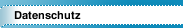Datenschutz